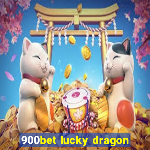 900bet lucky dragon